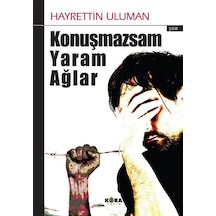 Konuşmazsam Yaram Ağlar / Hayrettin Uluman