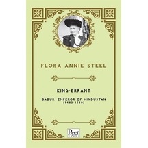 King - Errant /Babur Emperor of Hindustan (1483 - 1530) - Flora Annie Steel - Paper Books