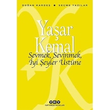 Sevmek, Sevinmek, İyi Şeyler Üstüne - Seçme Yazılar