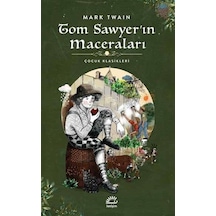 Tom Sawyer'in Maceraları - Çocuk Klasikleri - Mark Twain - İletişim Yayınları