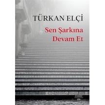 Sen Şarkına Devam Et - Türkan Elçi - Everest Yayınları
