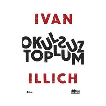 Okulsuz Toplum Ivan Illich Şule Yayınları