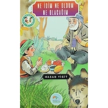 Ne İdim Ne Olacağım-4.Sınıf Okuma Dizisi - Hasan Yiğit - Mavi Çatı Yayınları