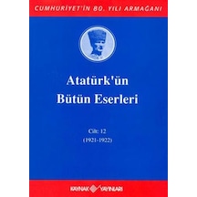 Atatürk'ün Bütün Eserleri-cilt:12 / (1921-1922)
