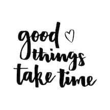 Good Things Take Time Duvar Dekor Kaliteli Kaliteli Sticker 40 X 32 Cm