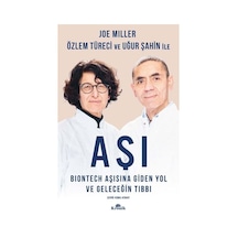 Aşı: Biontech Aşısına Giden Yol ve Geleceğin Tıbbı - Joe Miller -  Özlem Türeci - Kronik Kitap