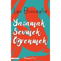 Yaşamak Sevmek ve Öğrenmek - Leo Buscaglia - İnkılap Kitabevi