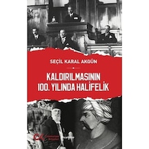 Kaldırılmasının 100. Yılında Halifelik / Prof. Dr. Seçil Karal...