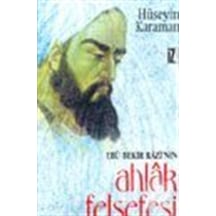 Ebu Bekir Razi'nin Ahlak Felsefesi - Hüseyin Karaman - İz Yayıncılık