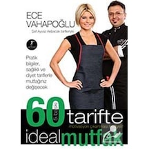 60 Tarifte İdeal Mutfak - Ece Vahapoğlu - Artemis Yayınları