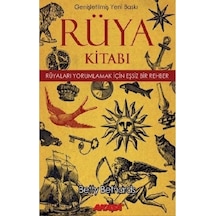 Rüya Kitabı-Rüyaları Yorumlamak için Eşsiz Bir Rehber-Genişletilmiş Baskı - Betty Bethards - Akaşa Yayın
