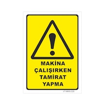 Makina Çalışırken Tamirat Yapma - Isg Levhası