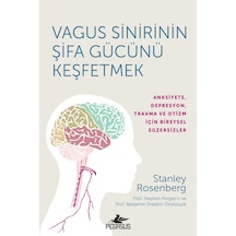 Vagus Sinirinin Şifa Gücünü Keşfetmek: Anksiyete, Depresyon, Travma Ve Otizm İçin Egzersizler