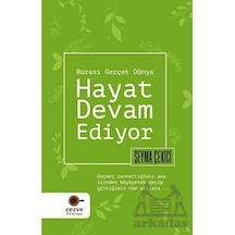 Hayat Devam Ediyor - Burası Gerçek Dünya - Şeyma Çekici - Cezve Kitap