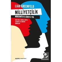 Milliyetçilik Moderniteye Giden 5 Yol - Liah Greenfeld - Alfa Yayıncılık