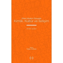 Erken Modern Dünyada Kimlik, Kültür Ve Iletişim