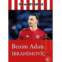 Benim Adım İbrahimoviç - Tom Oldfield -  Matt Oldfield - Beyaz Balina Yayınları