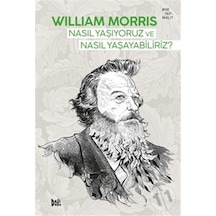 Nasıl Yaşıyoruz ve Nasıl Yaşayabiliriz? - William Morris - DeliDolu