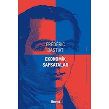 Ekonomik Safsatalar - Frederic Bastiat - Liberus