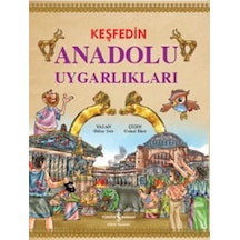 Keşfedin Anadolu Uygarlıkları - Gülay Sert - İş Bankası Kültür Yayınları