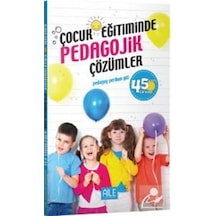 Çocuk Eğitiminde Pedagojik Çözümler-45 Soru Cevap - Perihan Gül - Semerkand Aile Yayınları