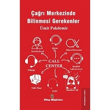Çağrı Merkezinde Bilinmesi Gerekenler / Ümit Pakdemir