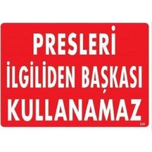 Uyarı Levhası Presleri Ilgiliden Başkası Kullanamaz