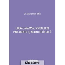 Liberal Anayasal Sistemlerde Parlemento İçi Muhalefetin Rolü - Abdurrahman Tekin - On İki Levha Yayıncılık