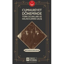 Cumhuriyet Döneminde Türk Ocakları ve Halkevlerine Geçiş - Safa Furkan Karacakaya - Ötüken Neşriyat