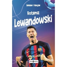 Rotamız Lewandowski - İhsan Yalçın - Genç Hayat