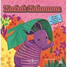 Korkak Kahraman-İlk Okuma Kitaplarım - Joanne Partis - İş Bankası Kültür Yayınları