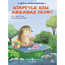 Kirpi'yle Kim Arkadaş Olur?