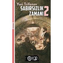 Sabırsızlık Zamanı 2 - Yuri Trifonov - Yar Yayınları