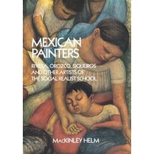 Mexican Painters: Rivera, Orozco, Siqueiros, and Other Artists of the Social Realist School 9780486260280