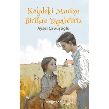 Köydeki Mucize / Aysel Çavuşoğlu