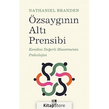 Özsaygının Altı Prensibi: Kendini Değerli Hissetmenin Psikolojisi - Nathaniel Branden - Diyojen Yayıncılık