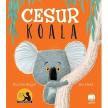Cesur Koala - Rachel Bright -  Jim Field - Uçan Fil