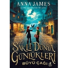 Saklı Dünya Günlükleri: Büyü Çağı / Anna James