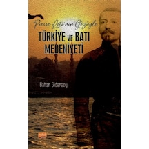 Pierre Lotinin Gözüyle Türkiye ve Batı Medeniyeti  - Bahar Gidersoy  - Nobel Bilimsel Eserler