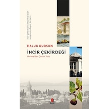 İncir Çekirdeği - Herekeden Çıktım Yola - Haluk Dursun - Kapı Yayınları