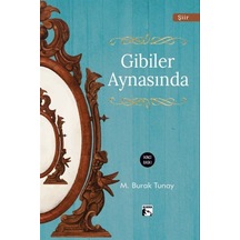 Gibiler Aynasında / Muhammed Burak Tunay