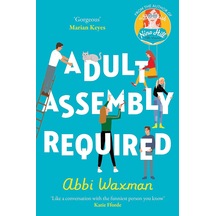 Adult Assembly Required: The Heart-warming And Joyful New Novel You Need This Winter, With The Characters You Loved From The Bookısh Lıfe Of Nına Hıll