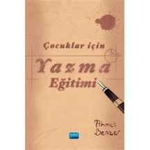 Çocuklar İçin Yazma Eğitimi / Dr. Ahmet Benzer