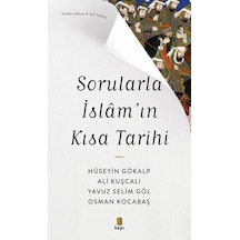Sorularla İslam'ın Kısa Tarihi  - Sorularla Kısa Tarih  - Ali Kuşcalı  - Kapı Yayınları