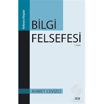 Bilgi Felsefesi - Ahmet Cevizci - Say Yayınları