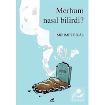 Merhum Nasıl Bilirdi - Mehmet Bilal - Karakarga