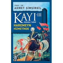 Osmanlı Tarihi Kayı 3 - Haremeyn Hizmetinde - Kyut-761255
