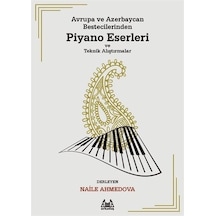 Avrupa ve Azerbaycan Bestecilerinden Piyano Eserleri ve Teknik Alıştırmalar- Arkadaş Yayıncılık