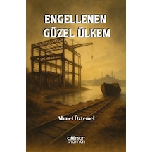 Engellenen Güzel Ülkem / Ahmet Öztemel