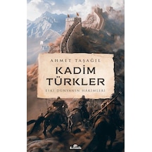 Kadim Türkler / Prof. Dr. Ahmet Taşağıl